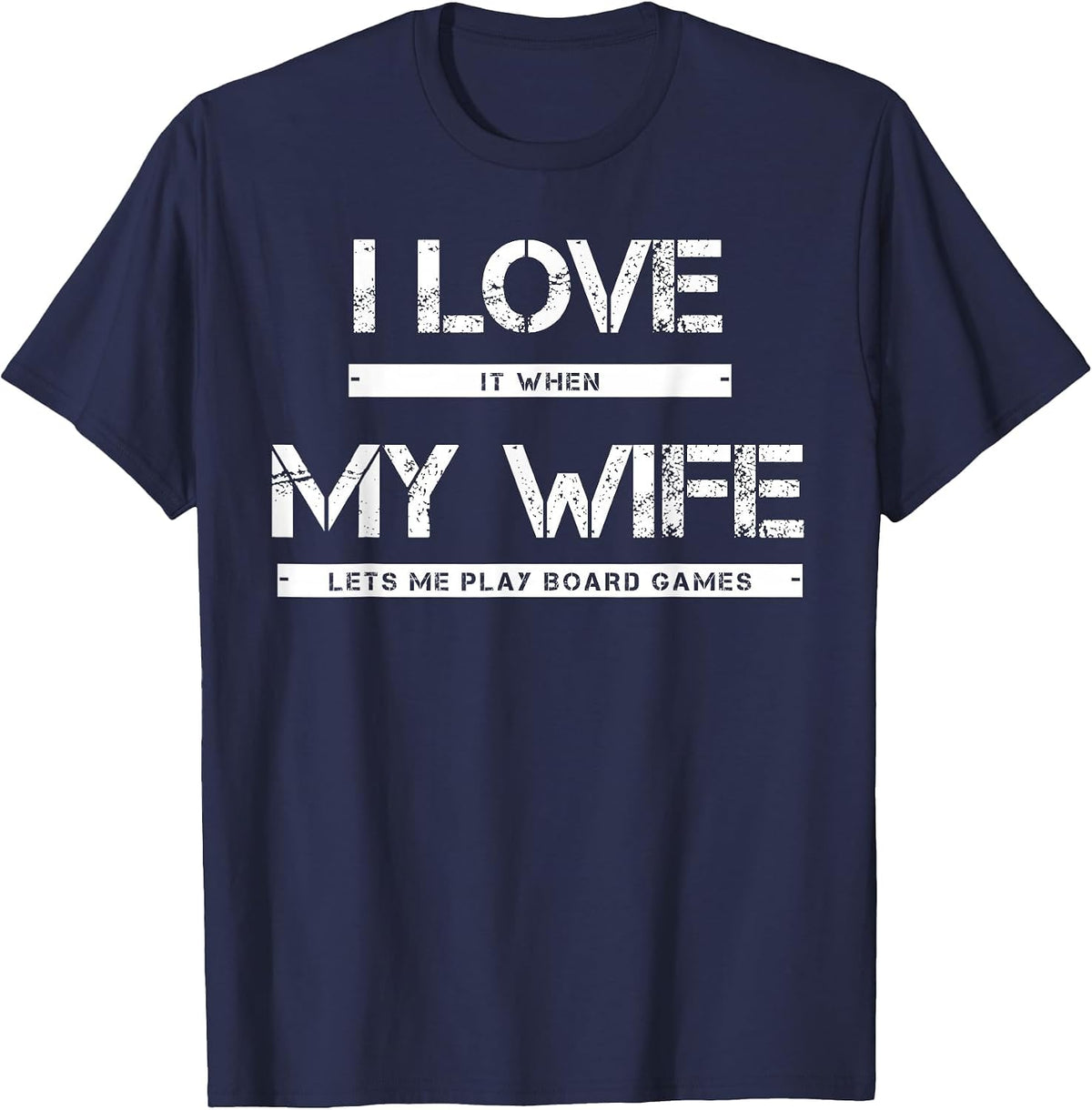 I Love It When My Wife Lets Me Play Board Games T-Shirt - Navy Blue