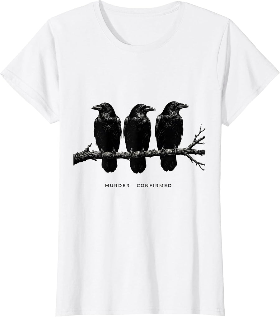 Women's Murder Confirmed Dark Humor Crow Raven Bird Lover Gothic T-Shirt - White