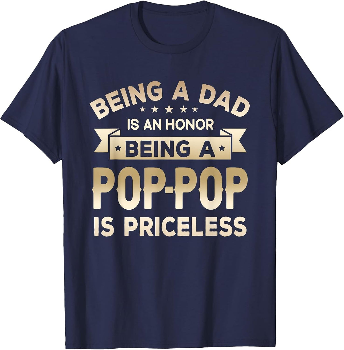 Being a DAD is an Honor Being a POP-POP is Priceless Grandpa T-Shirt - Navy Blue