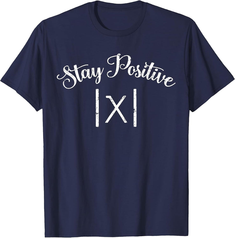 Stay Positive Avoid Negativity Absolute - Funny Math Teacher T-Shirt - Navy Blue