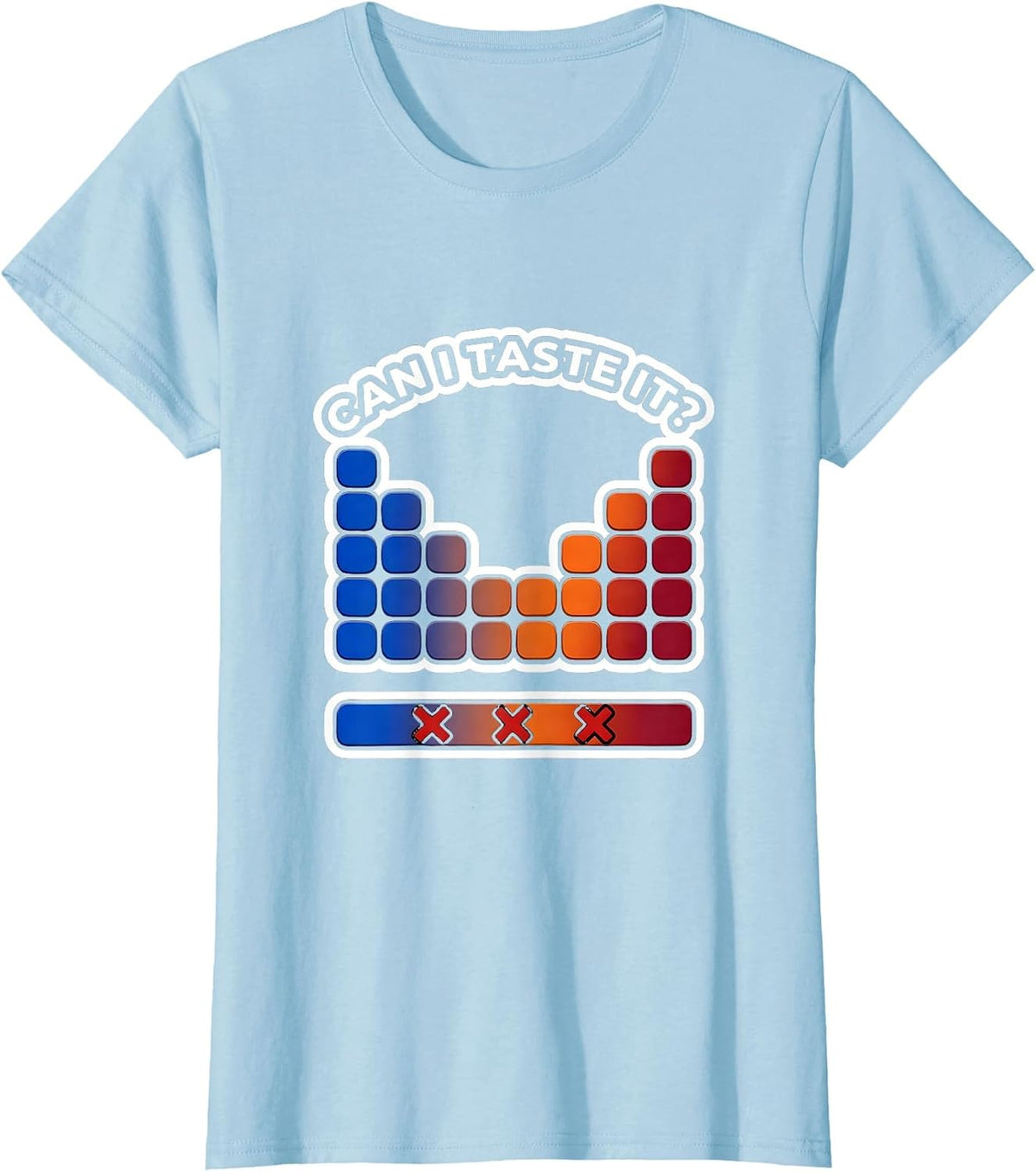 Can I Taste It Funny Periodic Table Chemistry Teacher T-Shirt - Baby Blue
