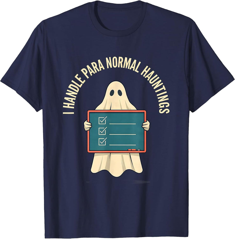 I Handle Para Normal Hauntings Funny Paraprofessional Ghost T-Shirt - Navy Blue