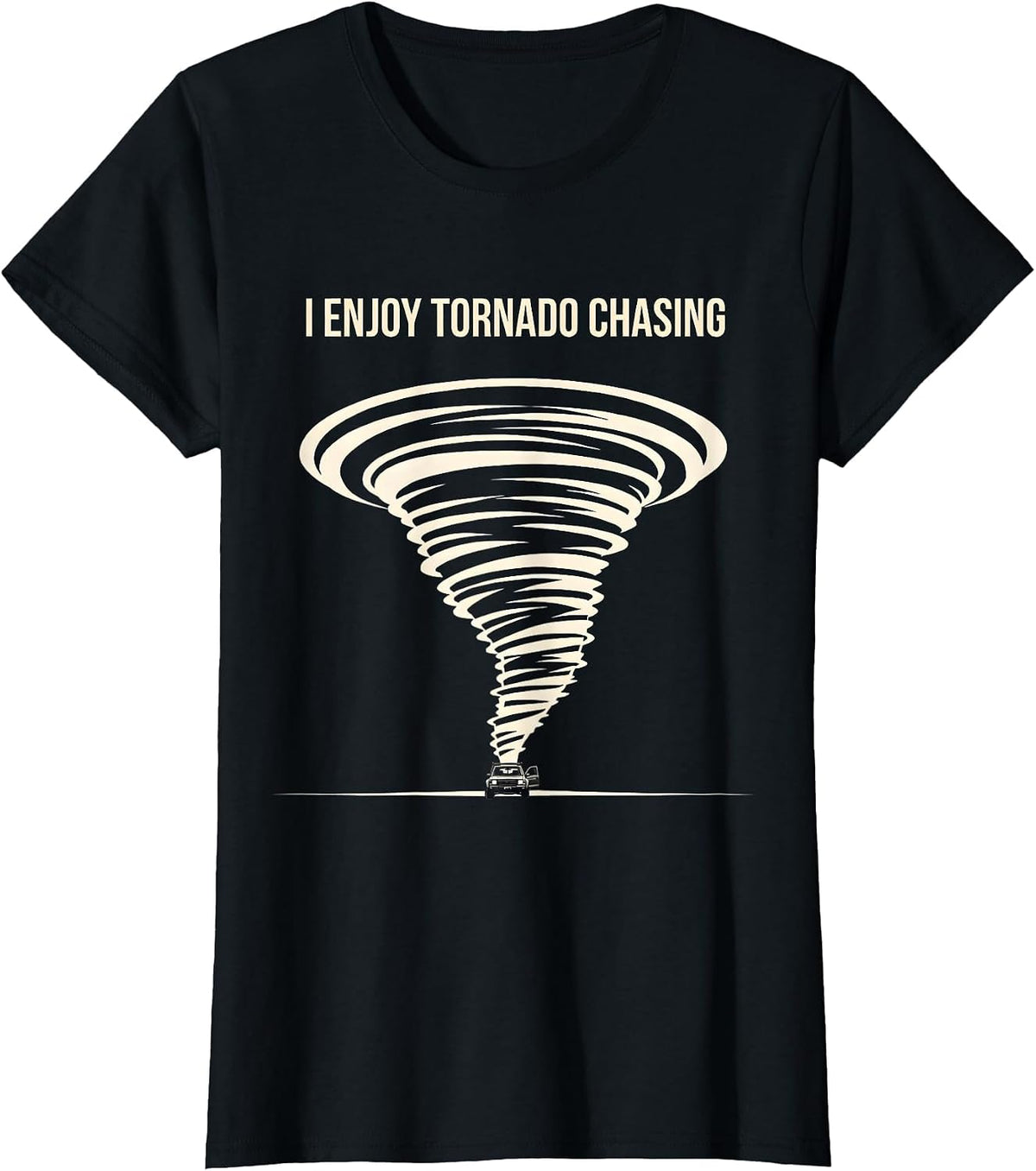 Women's I Enjoy Tornado Chasing Funny Storm Chaser Meteorology T-Shirt - Black