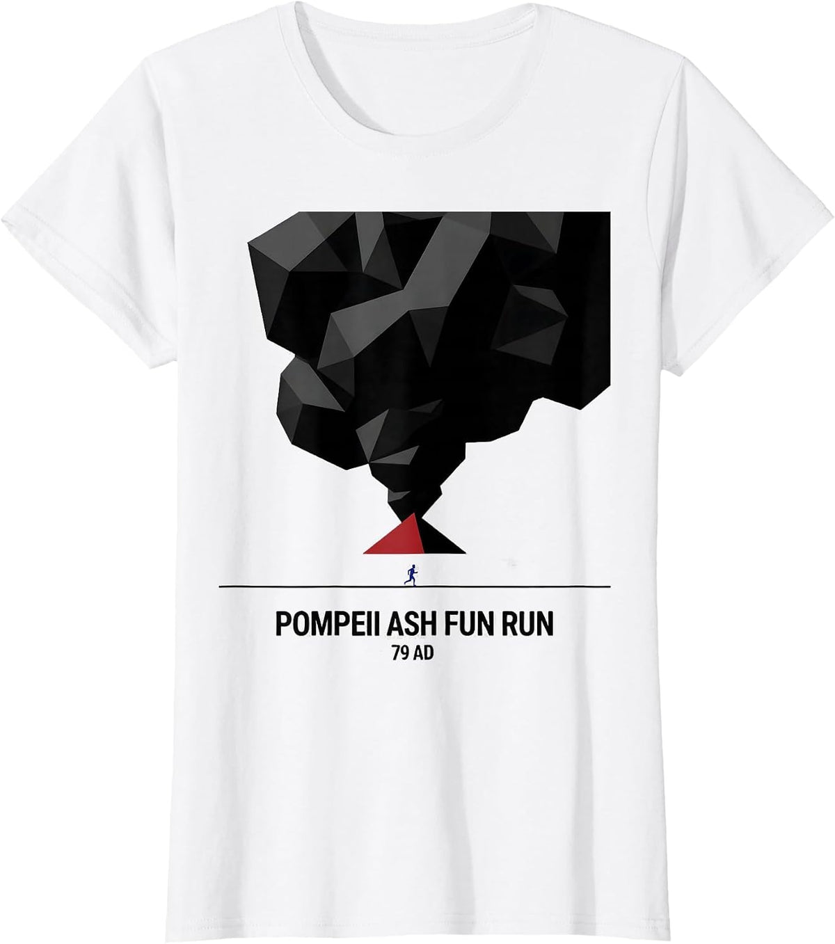 Pompeii Ash Fun Run 79 AD Funny Volcano History Geography T-Shirt - White