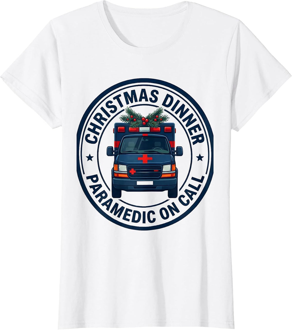 Women's Christmas Dinner Paramedic On Call EMS Humor T-Shirt - White