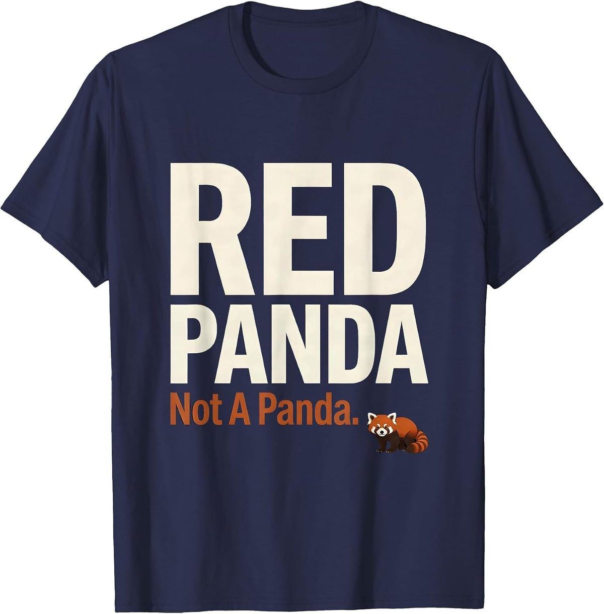 Men's RED PANDA Not A Panda Funny Animal Lover Humor T-Shirt - Navy Blue