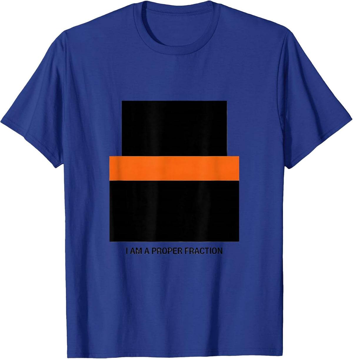 I Am A Proper Fraction Funny Math Teacher Humor Gift T-Shirt - Royal Blue