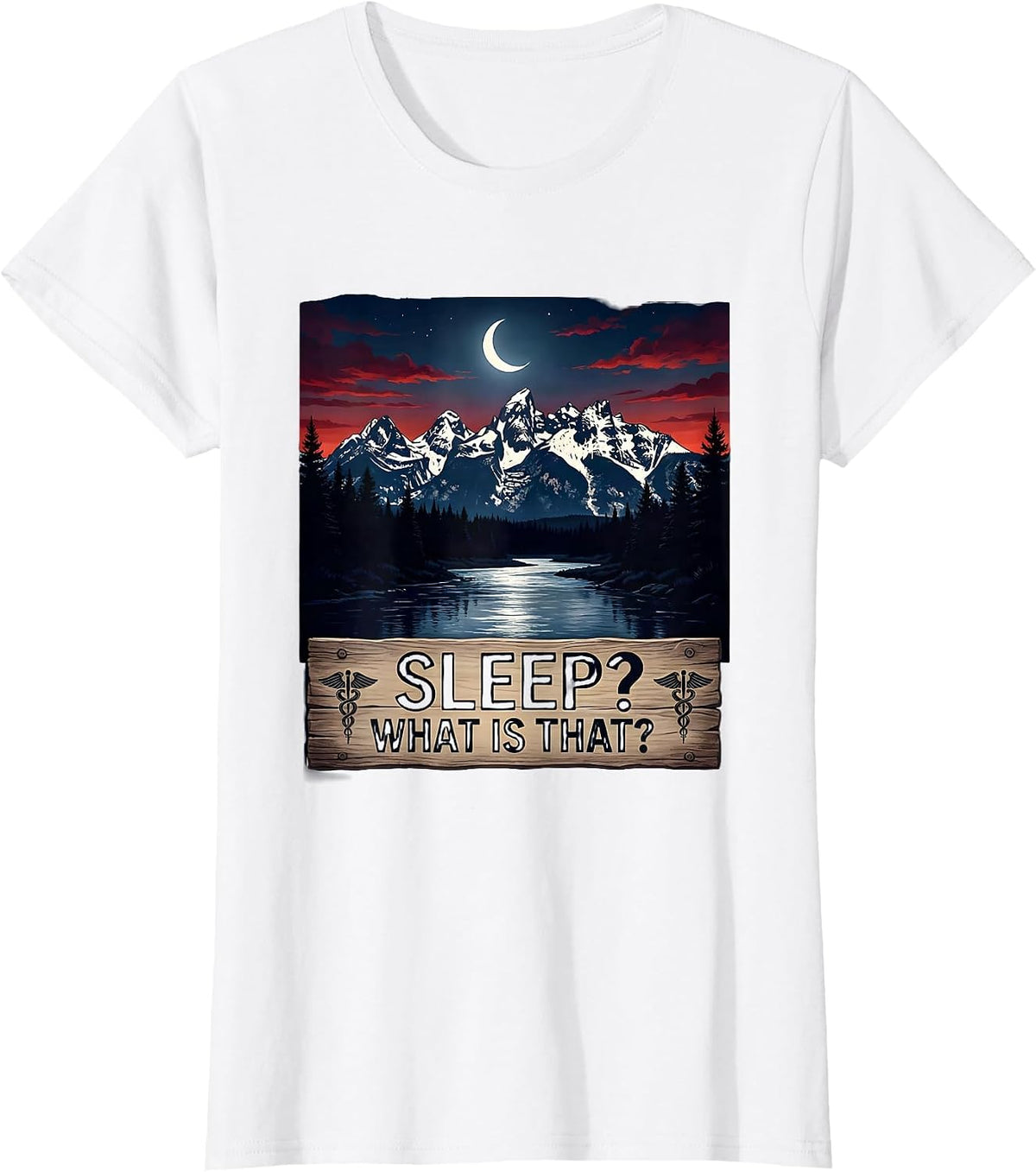 Women's Sleep? What Is That? Nurse Humor Design T-Shirt - White