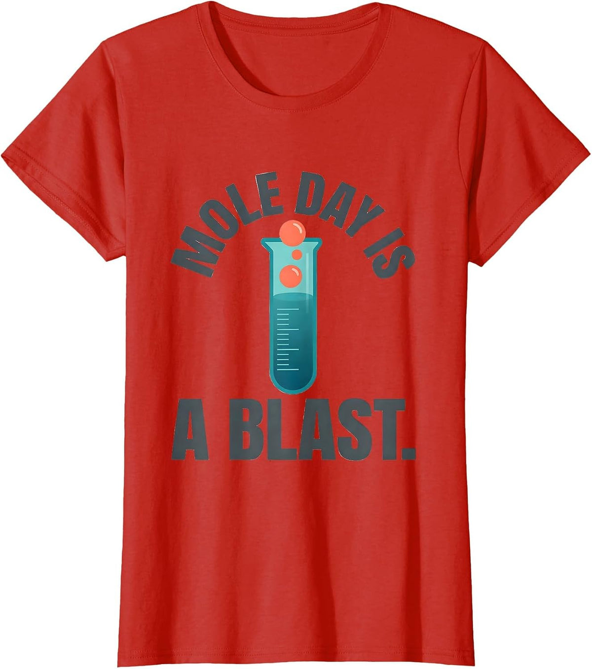 Mole Day Is A Blast Nerdy Chemistry Teacher Science Humor T-Shirt - Red