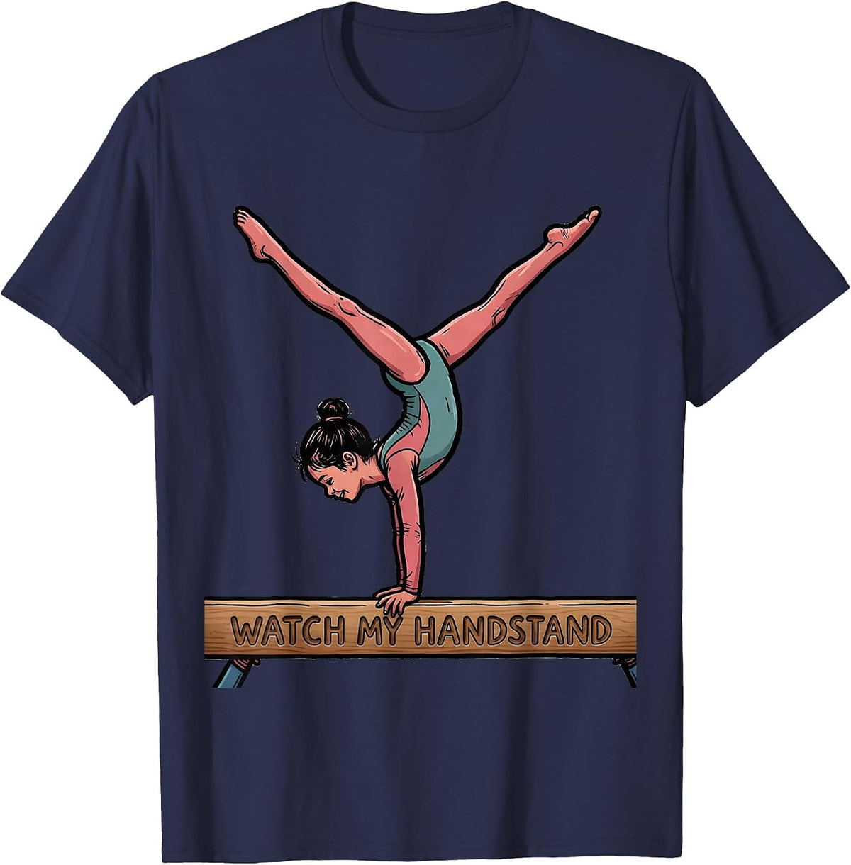 Men's Watch My Handstand Funny Gymnastics Gift for Girls Kids T-Shirt - Navy Blue