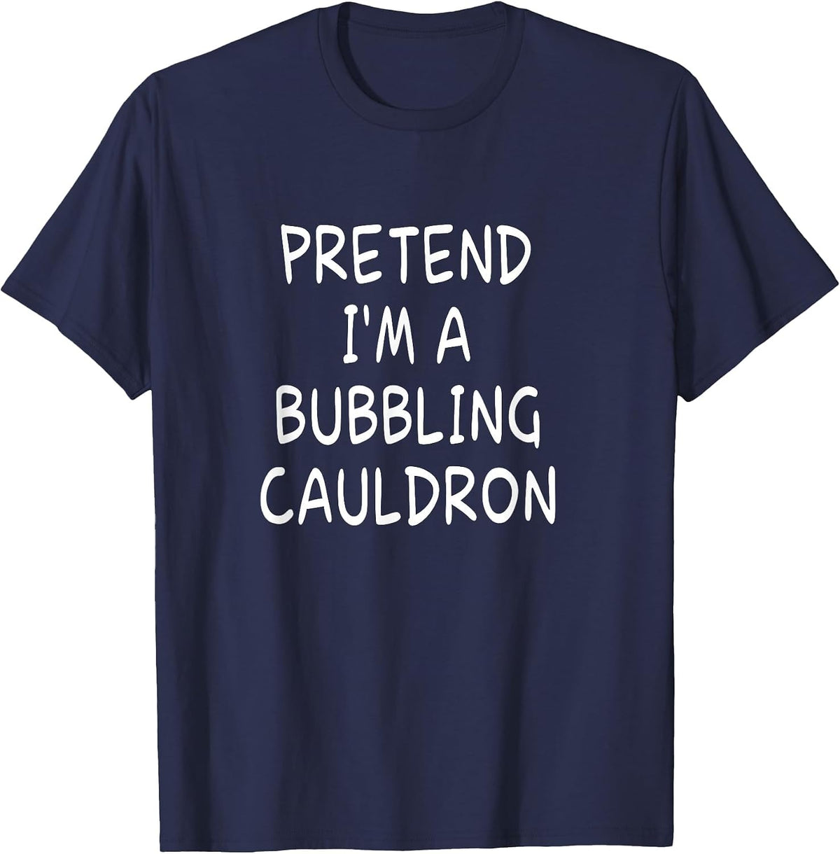 Pretend I'm a Bubbling Cauldron Halloween Party Costume T-Shirt - Navy Blue