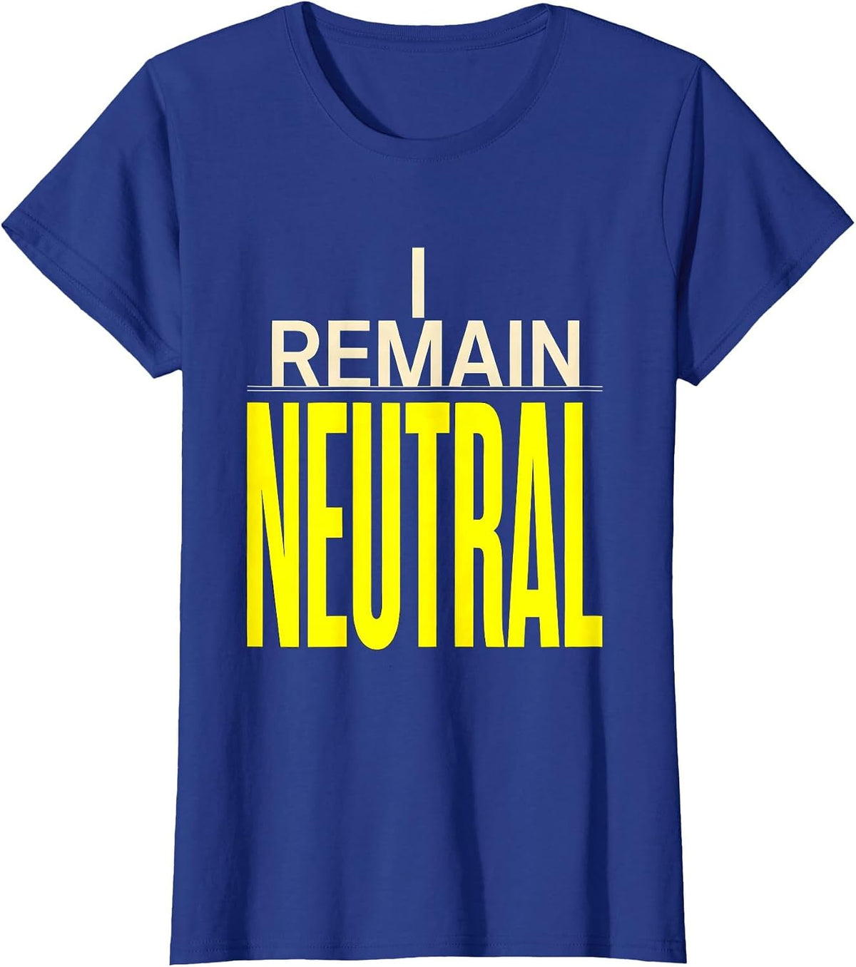 Women's I Remain Neutral Funny Chemistry Pun Science Teacher Gift T-Shirt - Royal Blue