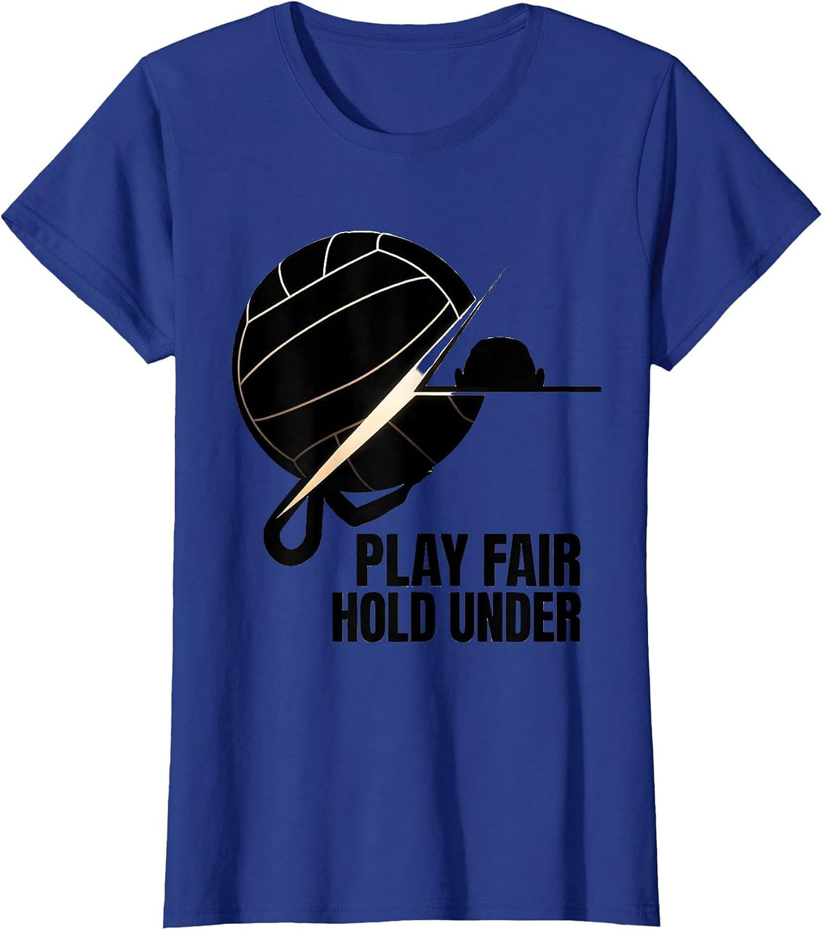 Women's Play Fair Hold Under Funny Water Polo Player Gift T-Shirt - Royal Blue