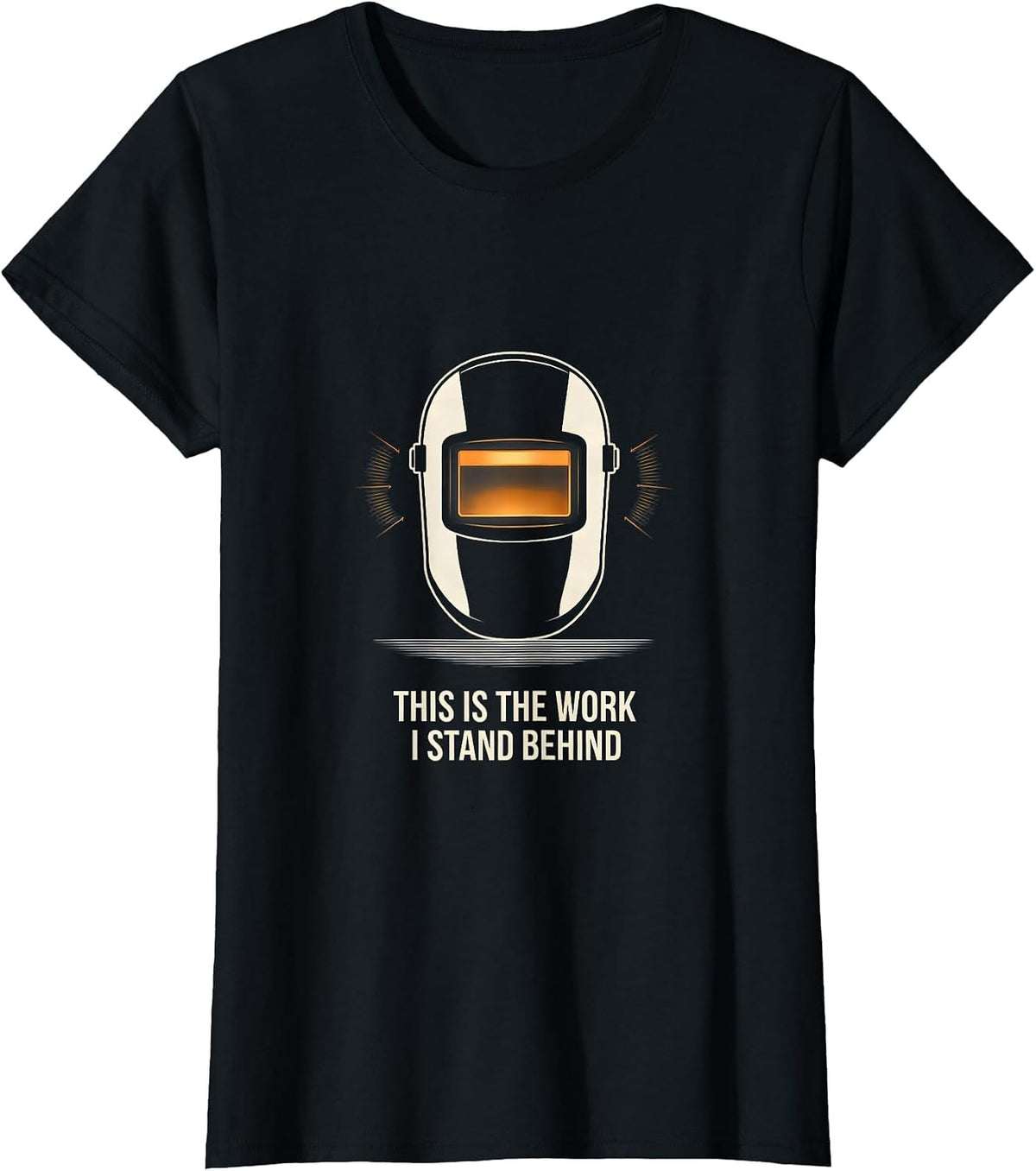 Women's This Is The Work I Stand Behind Funny Welder Metal Worker T-Shirt - Black