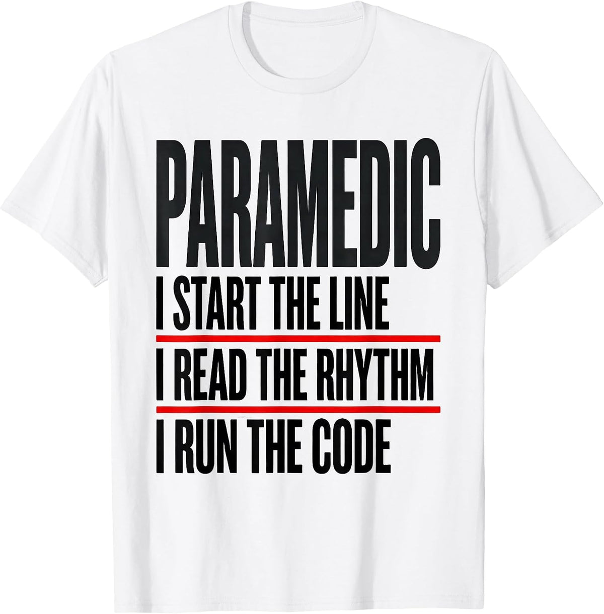 Men's Paramedic I Start the Line Emergency Medical Technician T-Shirt - White