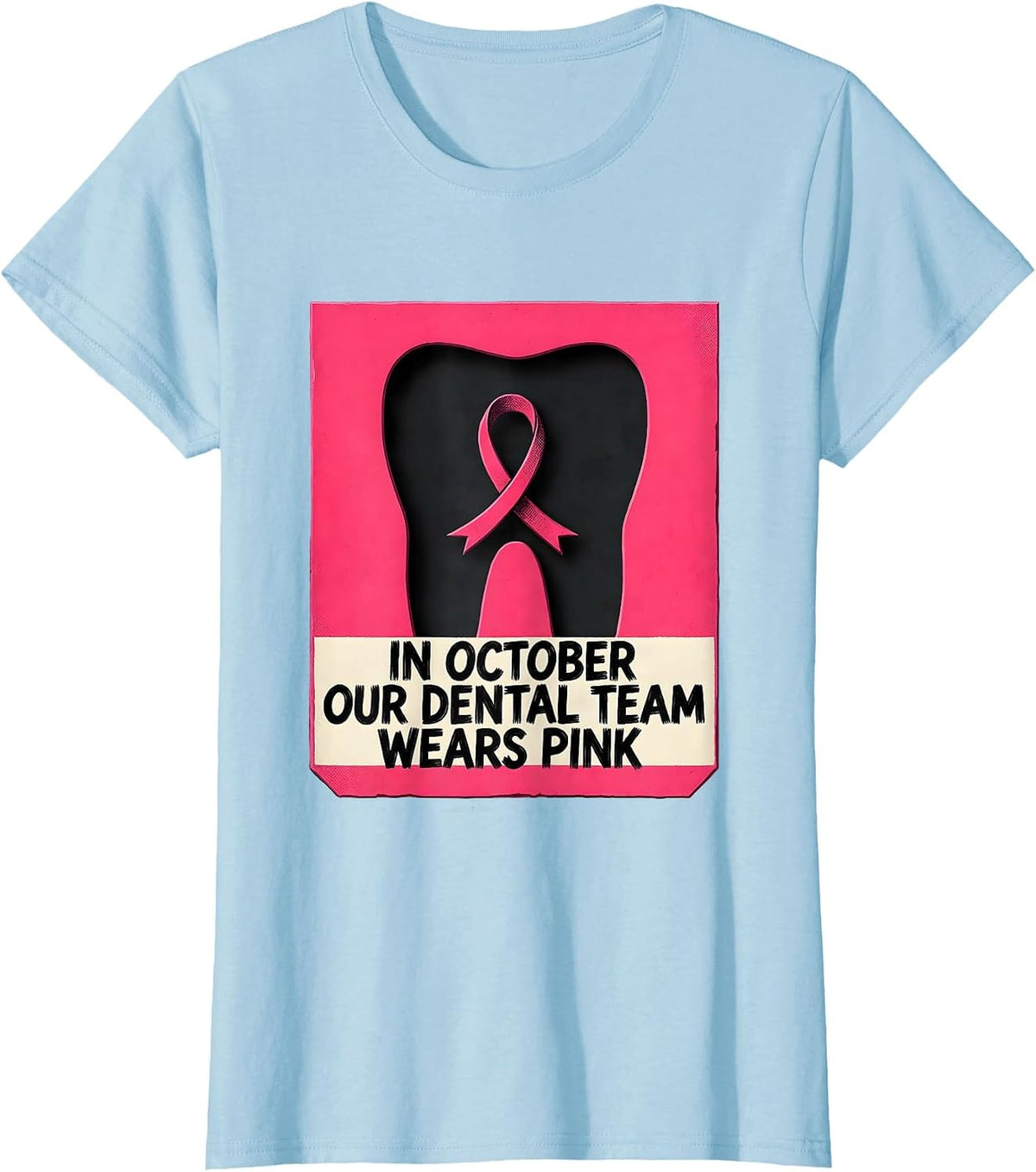 Women's In October, Our Dental Team Wears Pink Cute Dental Breast T-Shirt - Baby Blue