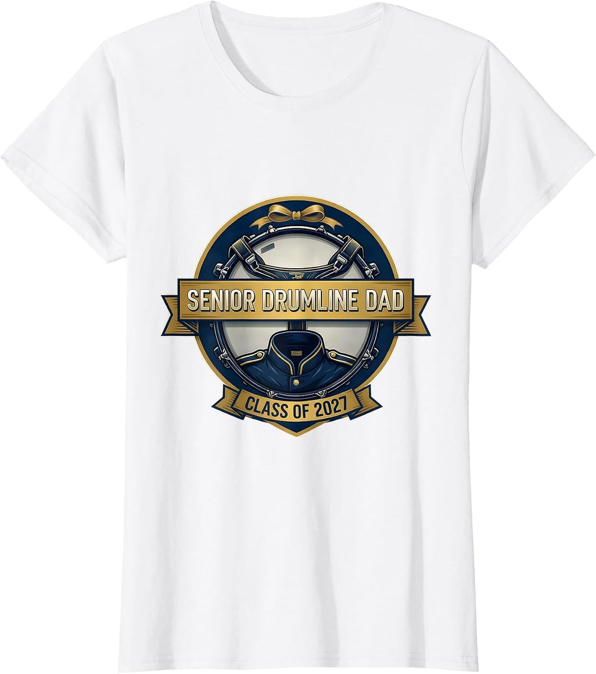 Senior Drumline Dad Class of 2027 Marching Band Parent T-Shirt - White