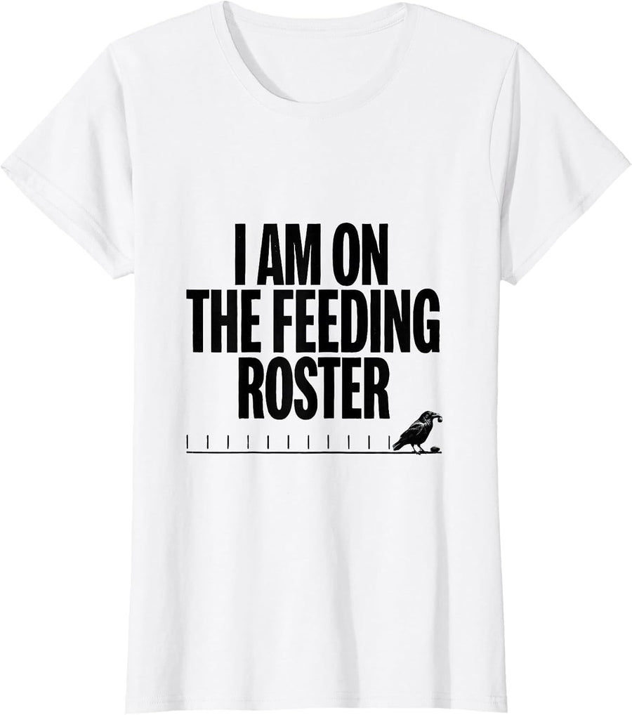 Women's I Am On The Feeding Roster Crow Bird Lover Vintage Humor T-Shirt - White