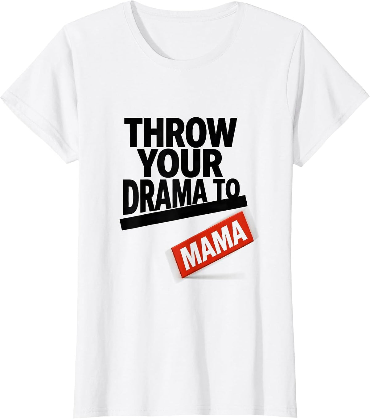 Women's Throw Your Drama To Mama Irreverent Mom Humor T-Shirt - White