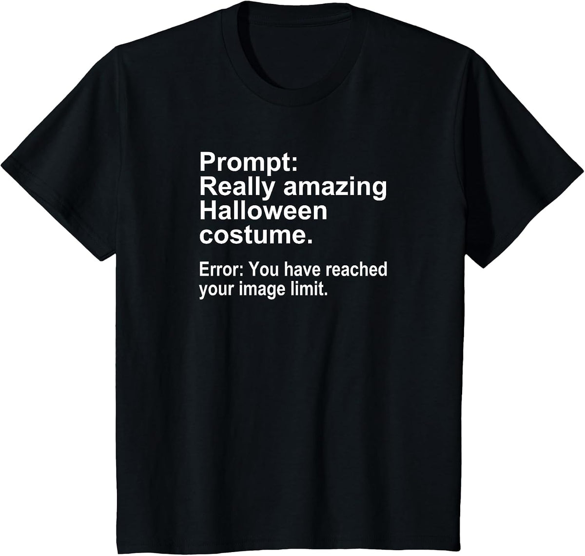 Halloween Costume AI Prompt Funny Image Limit Geek Tech T-Shirt - Black