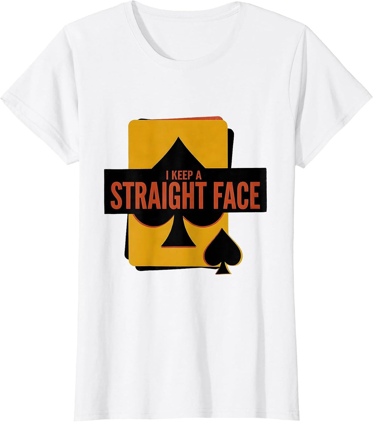 I Keep A Straight Face Funny Poker Player Gambling Casino T-Shirt - White