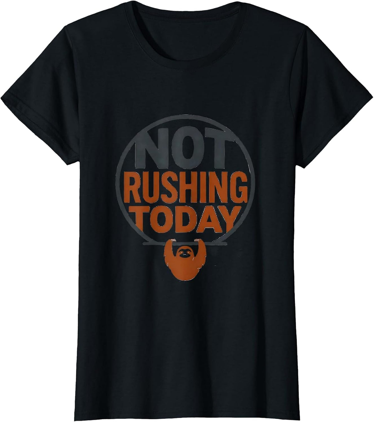 Not Rushing Today Funny Sloth Humor Gift for Sloth Lovers T-Shirt - Black