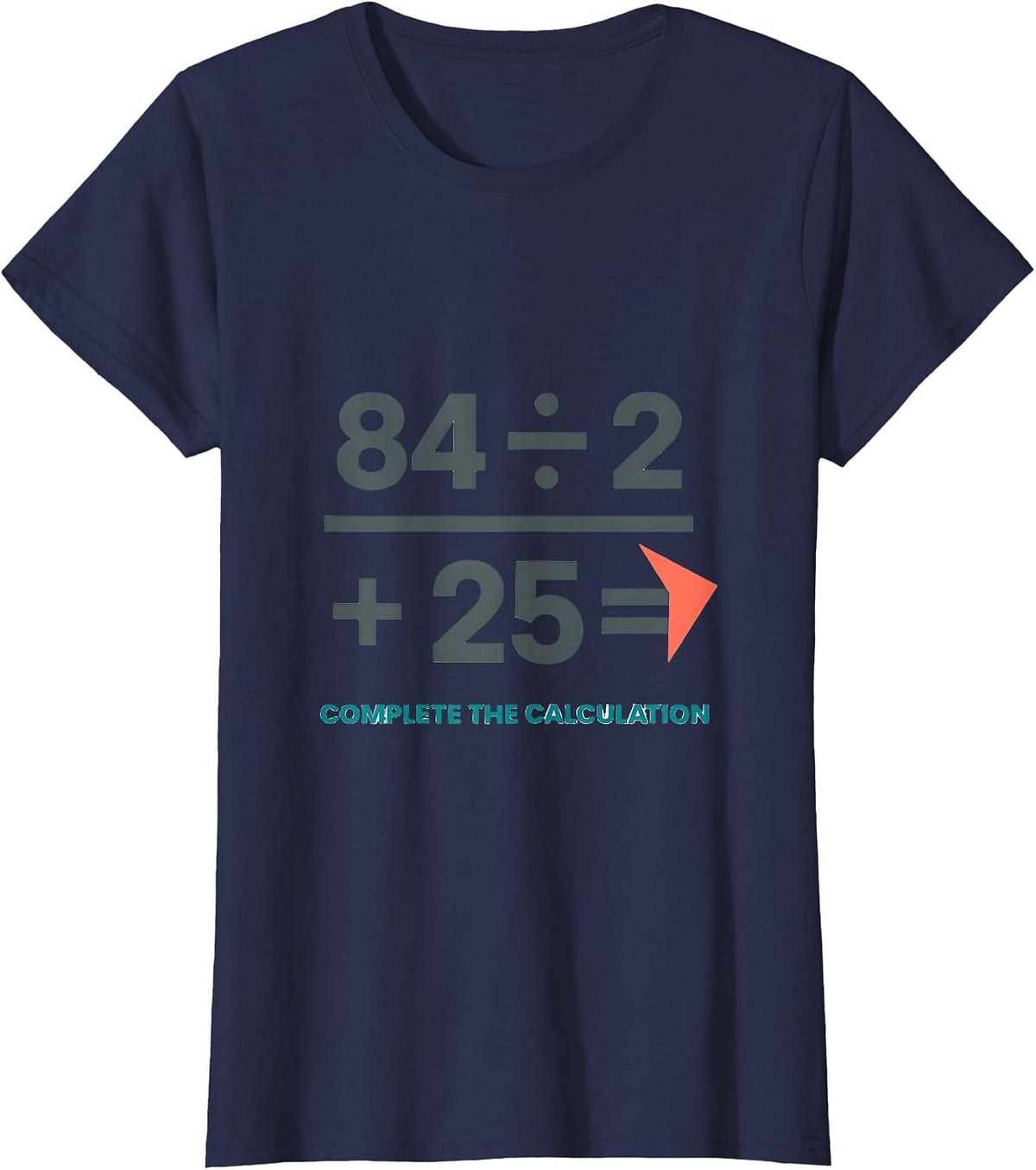 Women's Complete The Calculation Funny Math Teacher Humor T-Shirt - Navy Blue