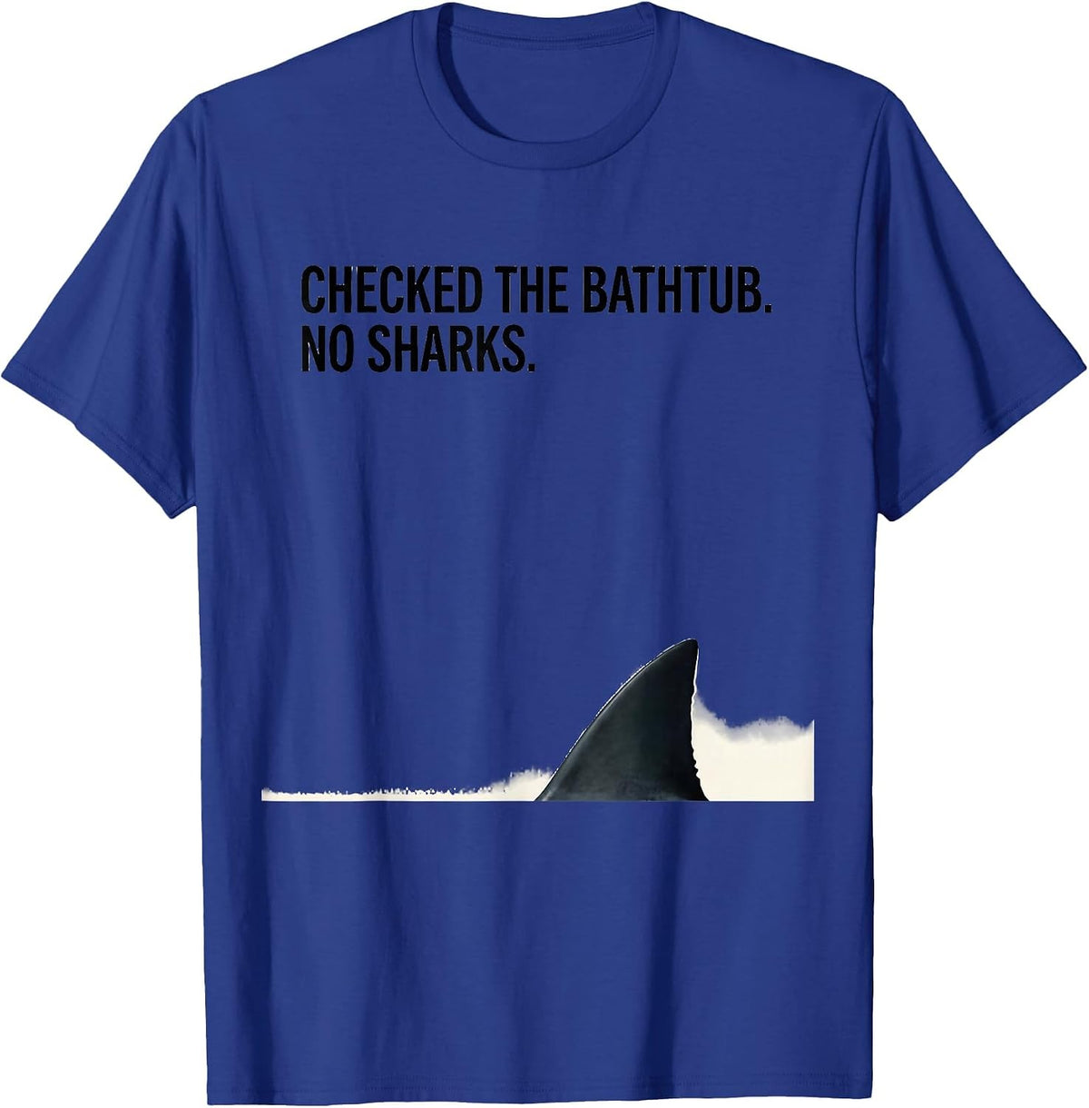 Men's Checked The Bathtub No Sharks Funny Shark Lover Ocean T-Shirt - Royal Blue
