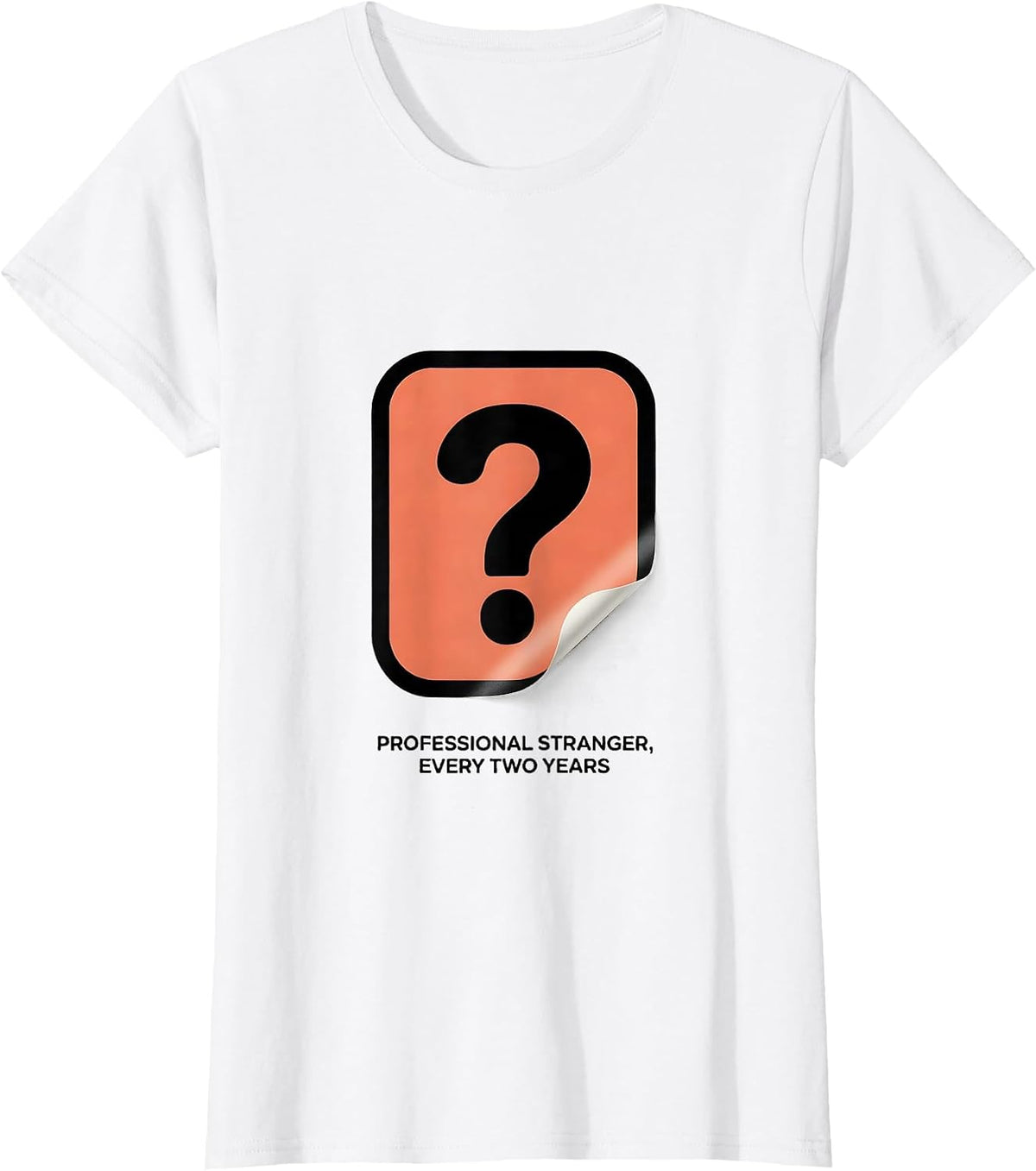 Professional Stranger, Every Two Years Funny Family Reunion T-Shirt - White