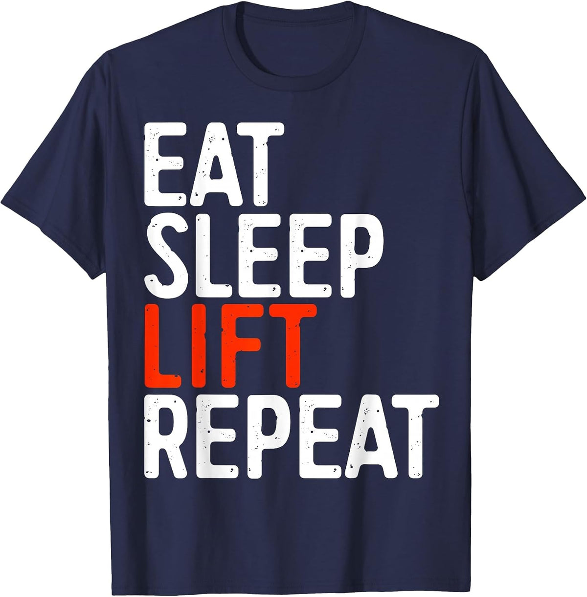 Eat Sleep Lift Repeat Shirt Men Women Lifter Street Training T-Shirt - Navy Blue