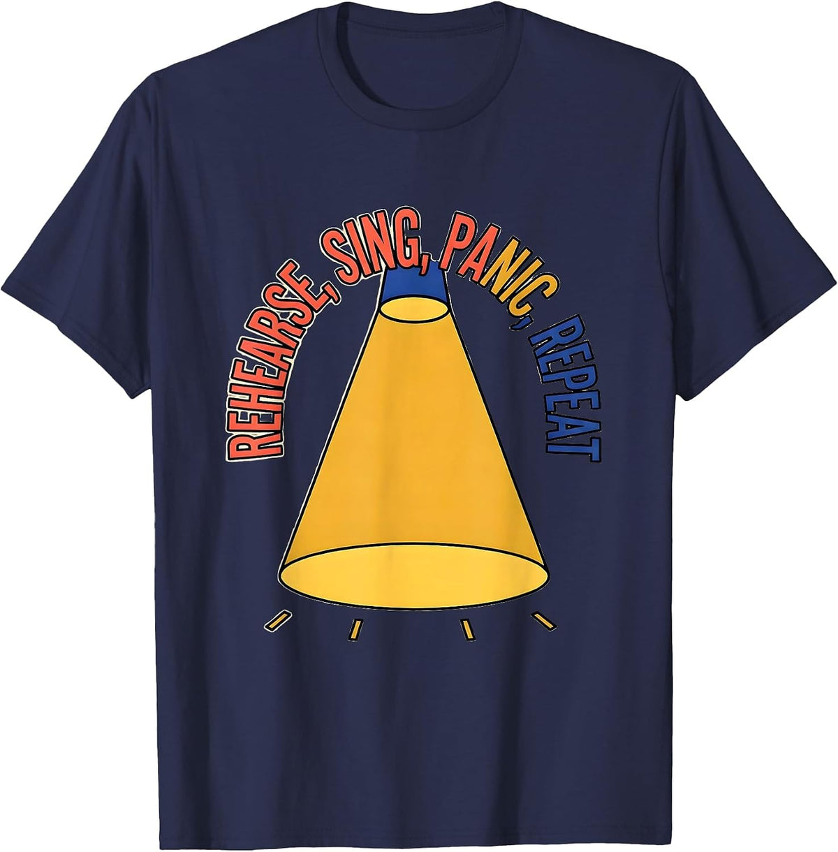 Rehearse Sing Panic Repeat Funny Musical Theatre Kid Theater T-Shirt - Navy Blue