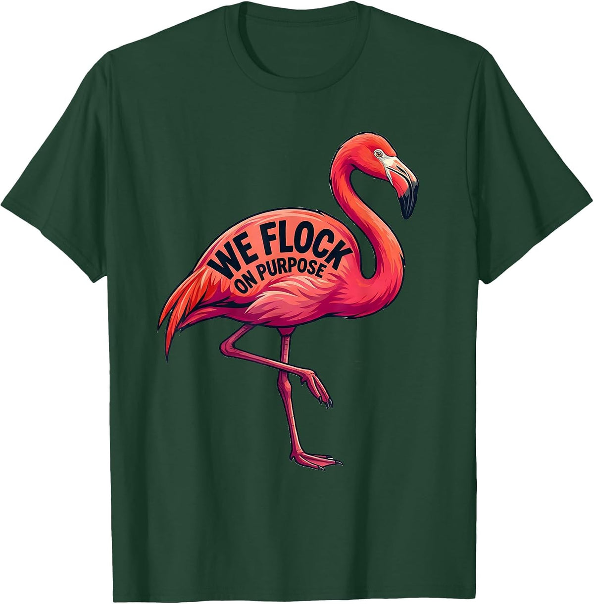 Men's We Flock On Purpose Funny Pink Flamingo Bird Lover Gift T-Shirt - Dark Green