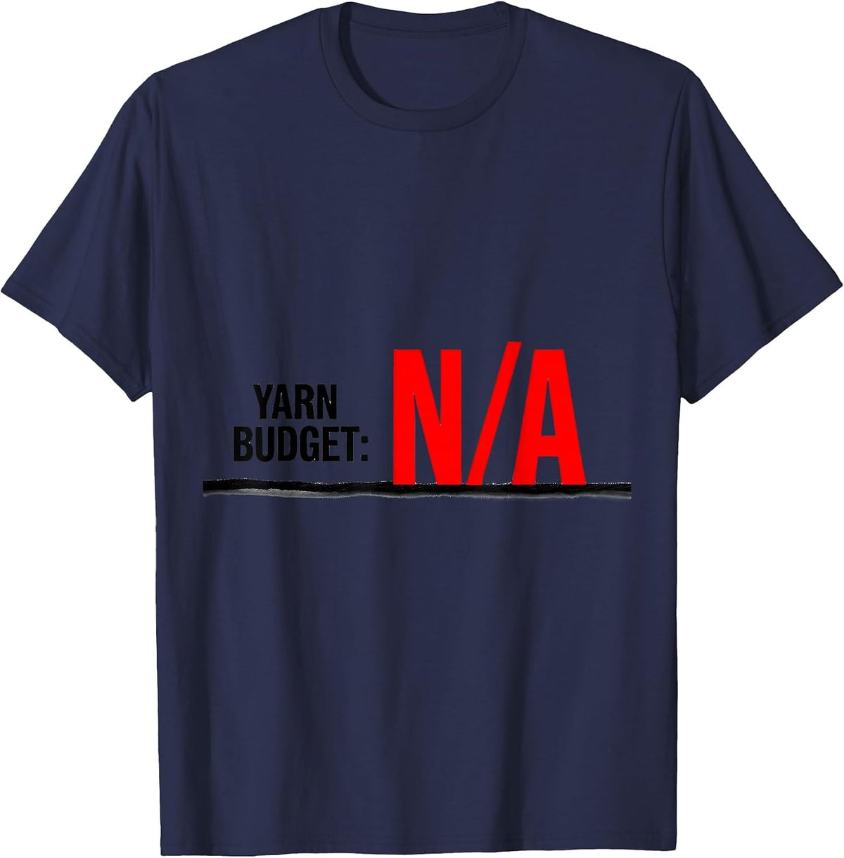 Men's Yarn Budget Not Applicable Funny Knitting Crocheter Humor T-Shirt - Navy Blue