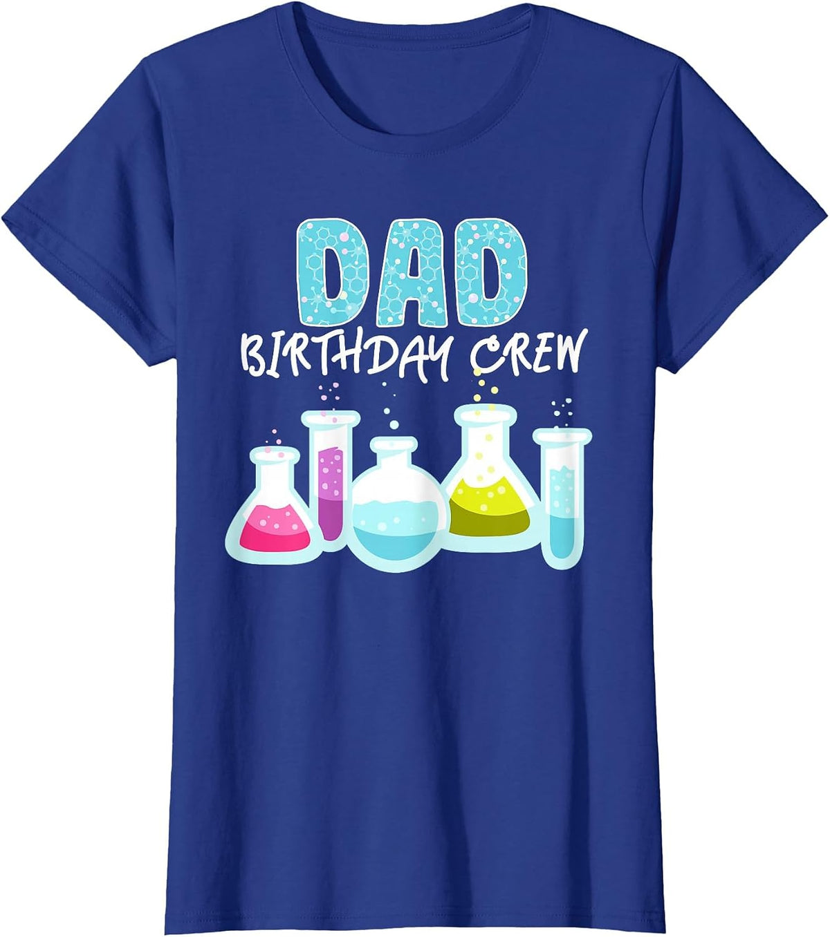 Dad Birthday Crew Science Theme Birthday Party Science T-Shirt - Royal Blue