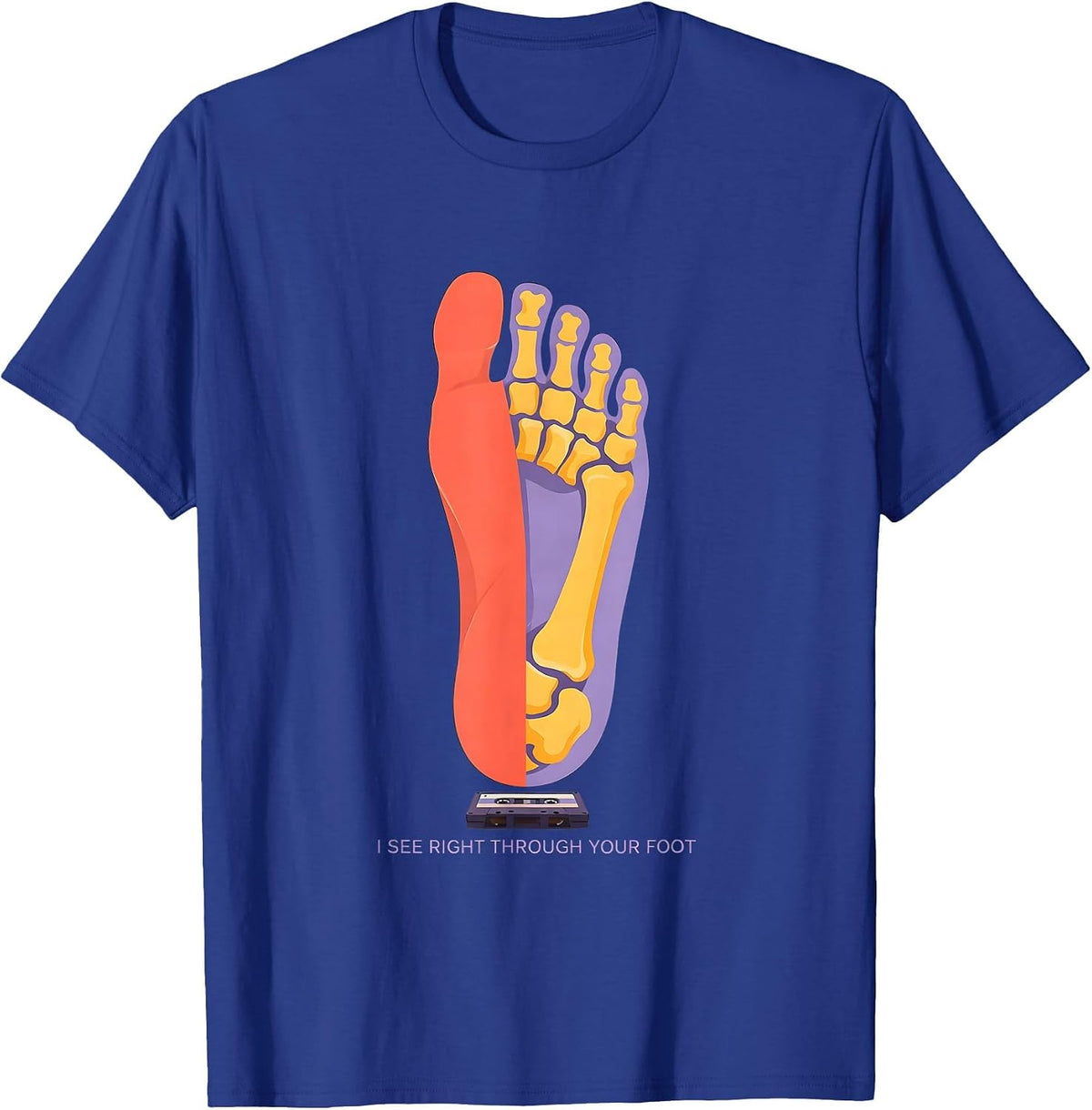 I See Right Through Your Foot Funny Radiology Tech Humor T-Shirt - Royal Blue