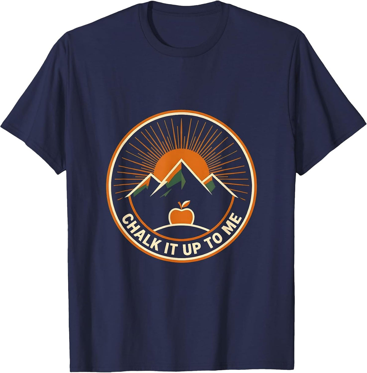 Chalk It Up To Me Fourth Grade Teacher Design T-Shirt - Navy Blue