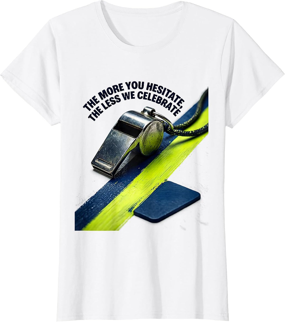Women's The More You Hesitate, The Less We Celebrate PE Teacher T-Shirt - White