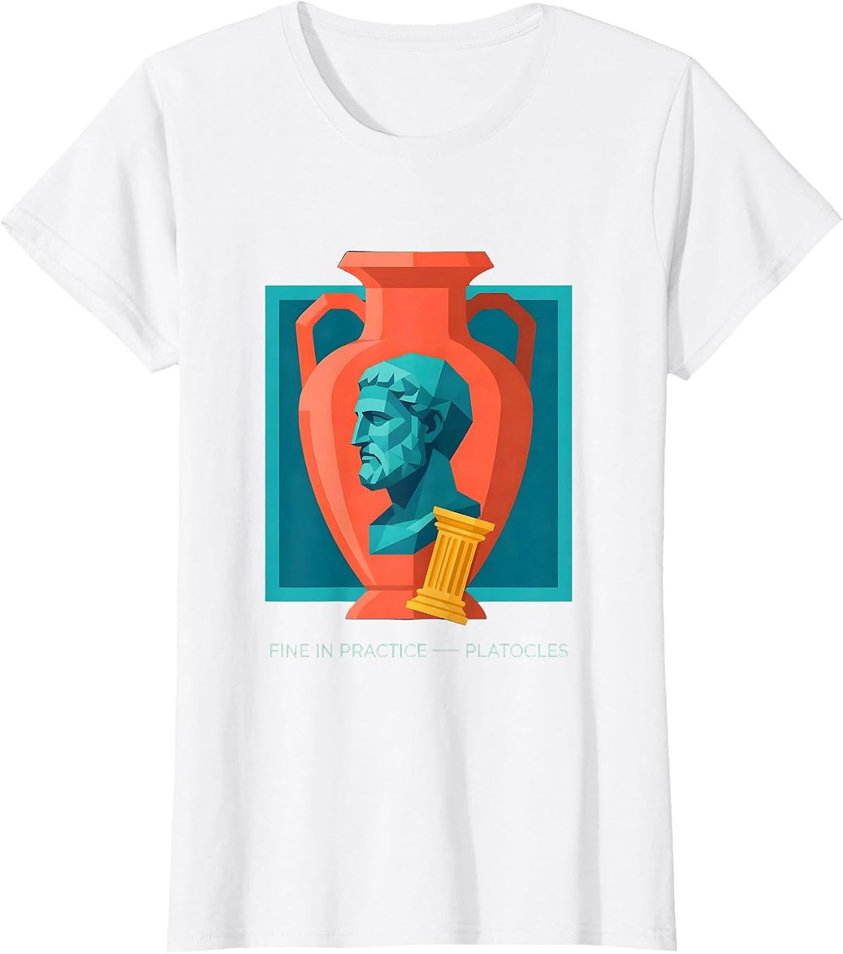 Fine In Practice Platocles Funny History Meme Greek T-Shirt - White