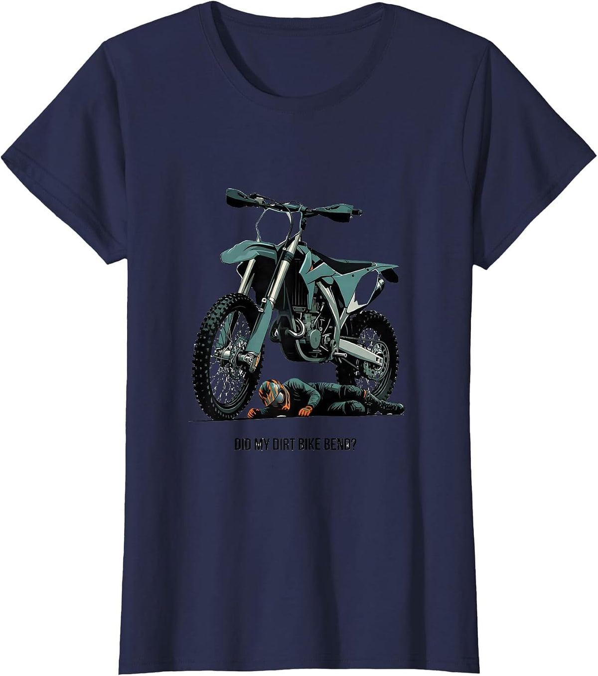 Women's Did My Dirt Bike Bend Funny Motocross Dirt Bike Rider Gift T-Shirt - Navy Blue
