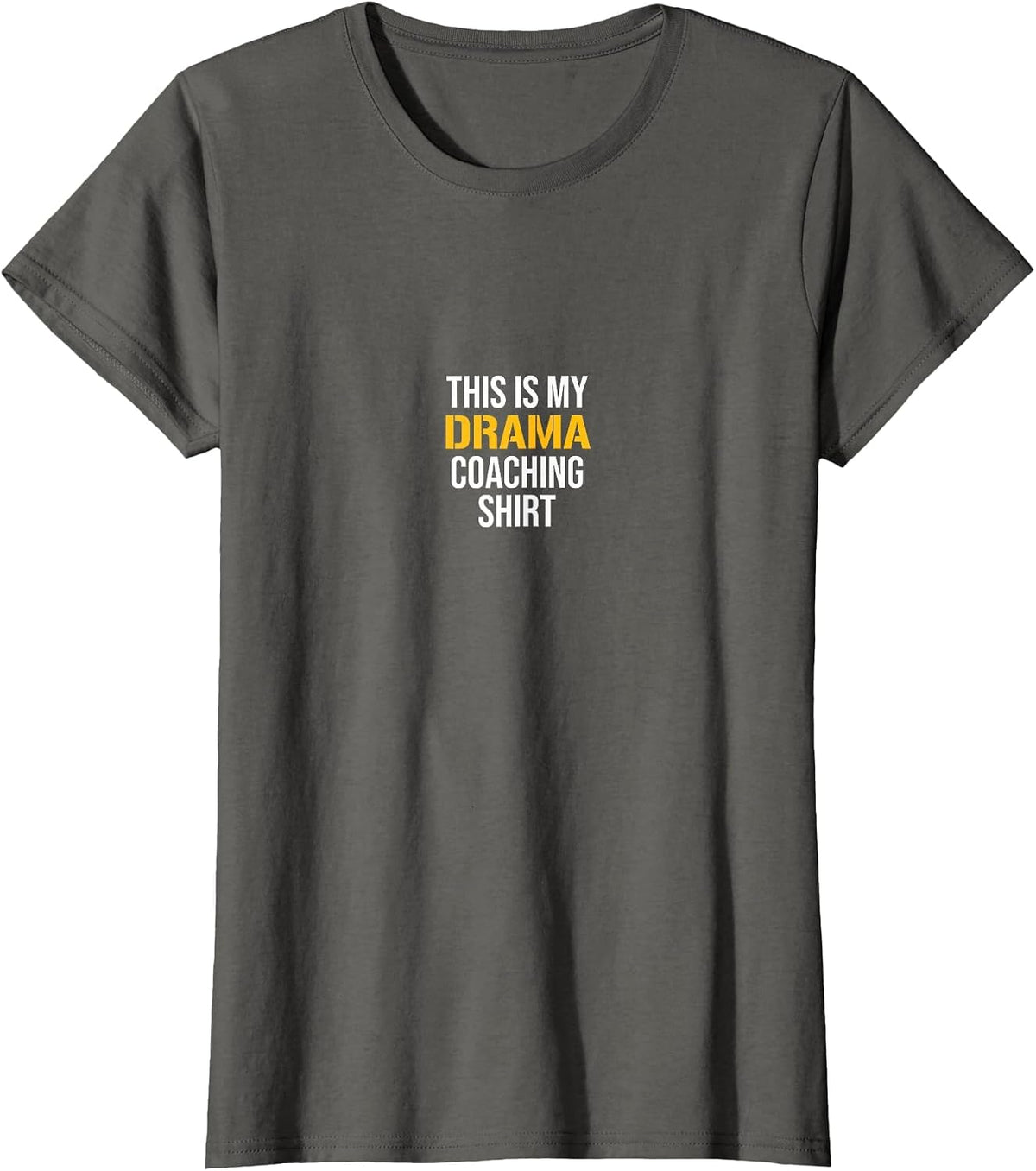 This is My Drama Coaching T-Shirt - Asphalt Grey