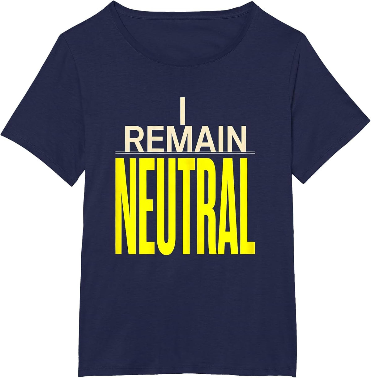 Women's I Remain Neutral Funny Chemistry Pun Science Teacher Gift T-Shirt - Navy Blue
