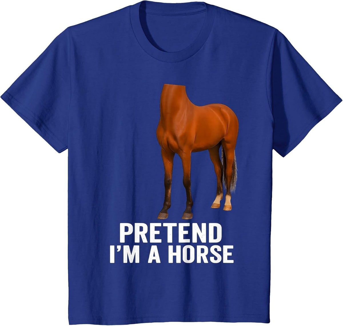 Pretend I'm A Horse Funny Halloween Body Costume Horse T-Shirt - Royal Blue