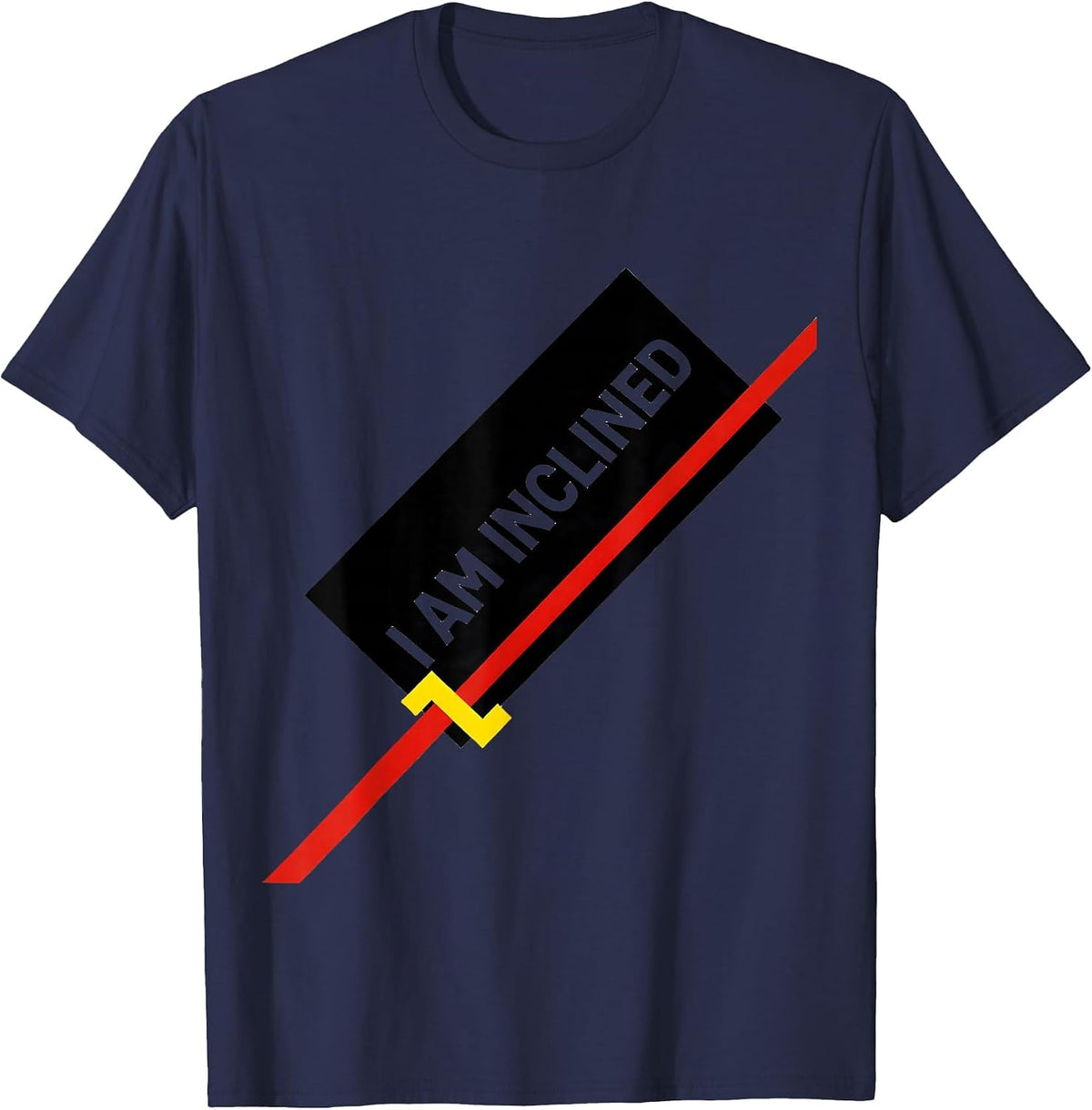 I Am Inclined Funny Math Teacher Nerd Humor Gift T-Shirt - Navy Blue