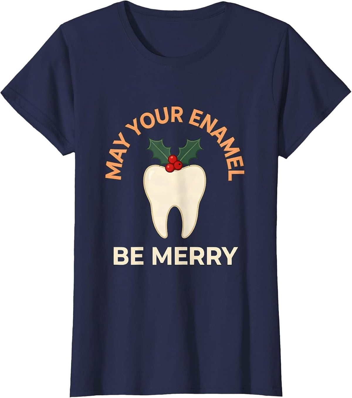 Women's May Your Enamel Be Merry Funny Dentist Dental Hygienist T-Shirt - Navy Blue
