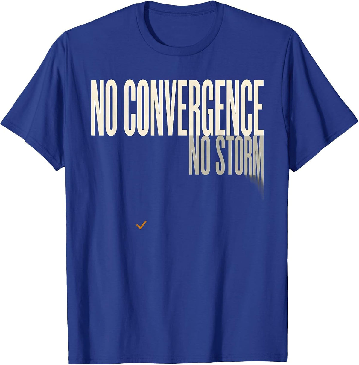 No Convergence No Storm Storm Chaser Meteorology Enthusiast T-Shirt - Royal Blue