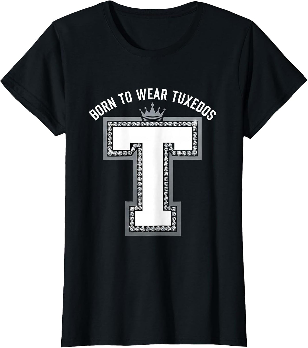 Born to Wear Tuxedos Formal Style Design T-Shirt - Black