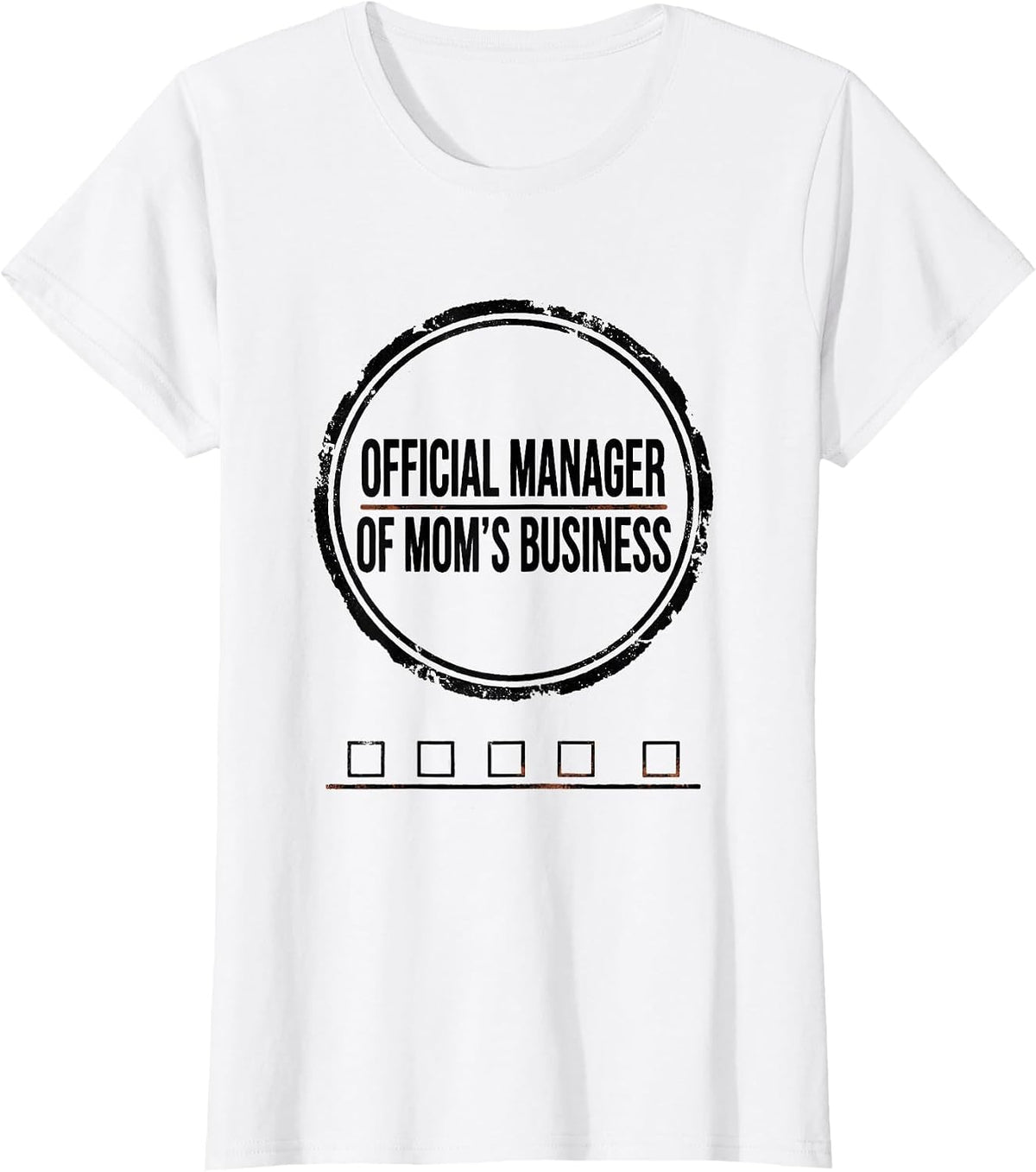 Women's Official Manager of Mom's Business Rubber Stamp Humor T-Shirt - White