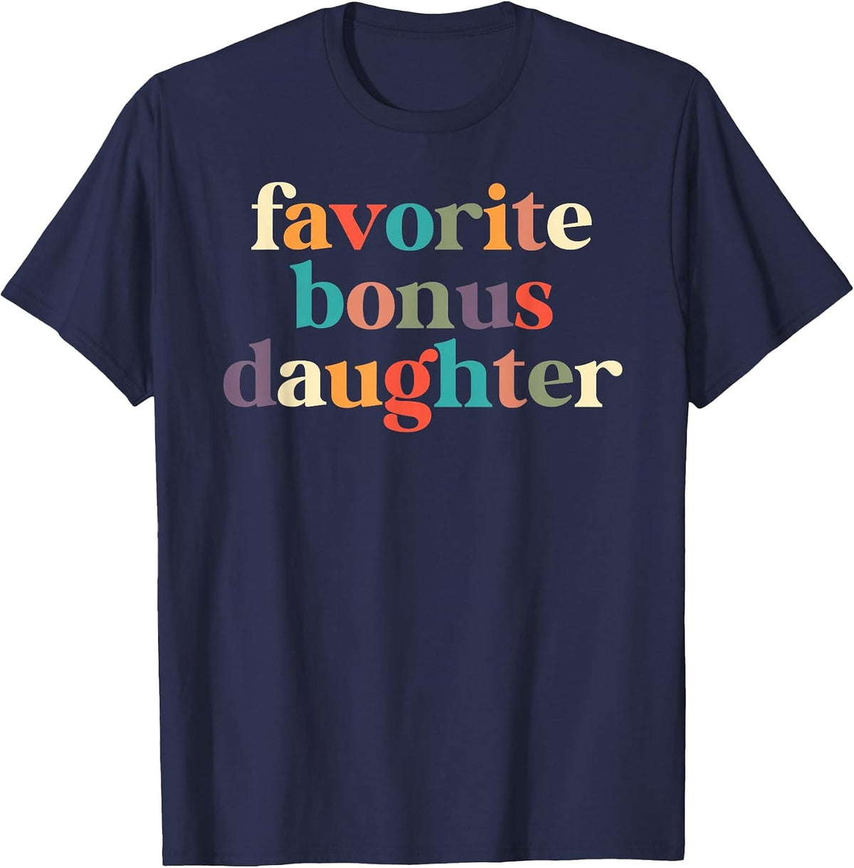 Favorite Bonus Daughter Step Daughter T-Shirt - Navy Blue