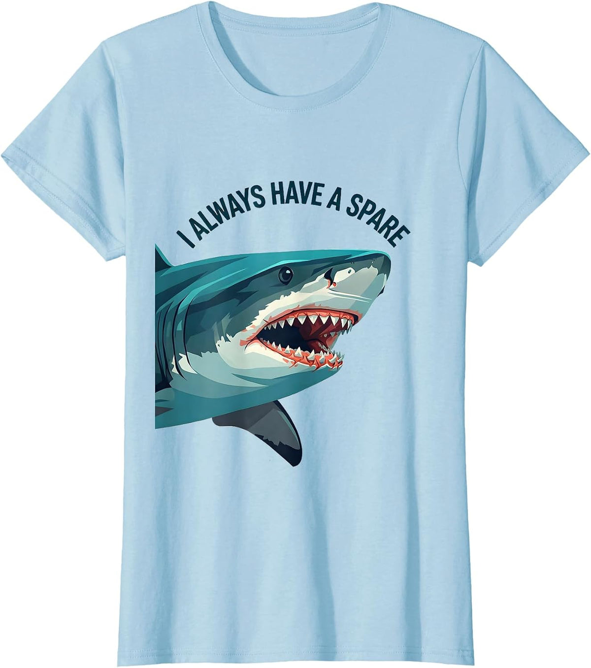 Women's I Always Have A Spare Funny Shark Lover Marine Biology Humor T-Shirt - Baby Blue