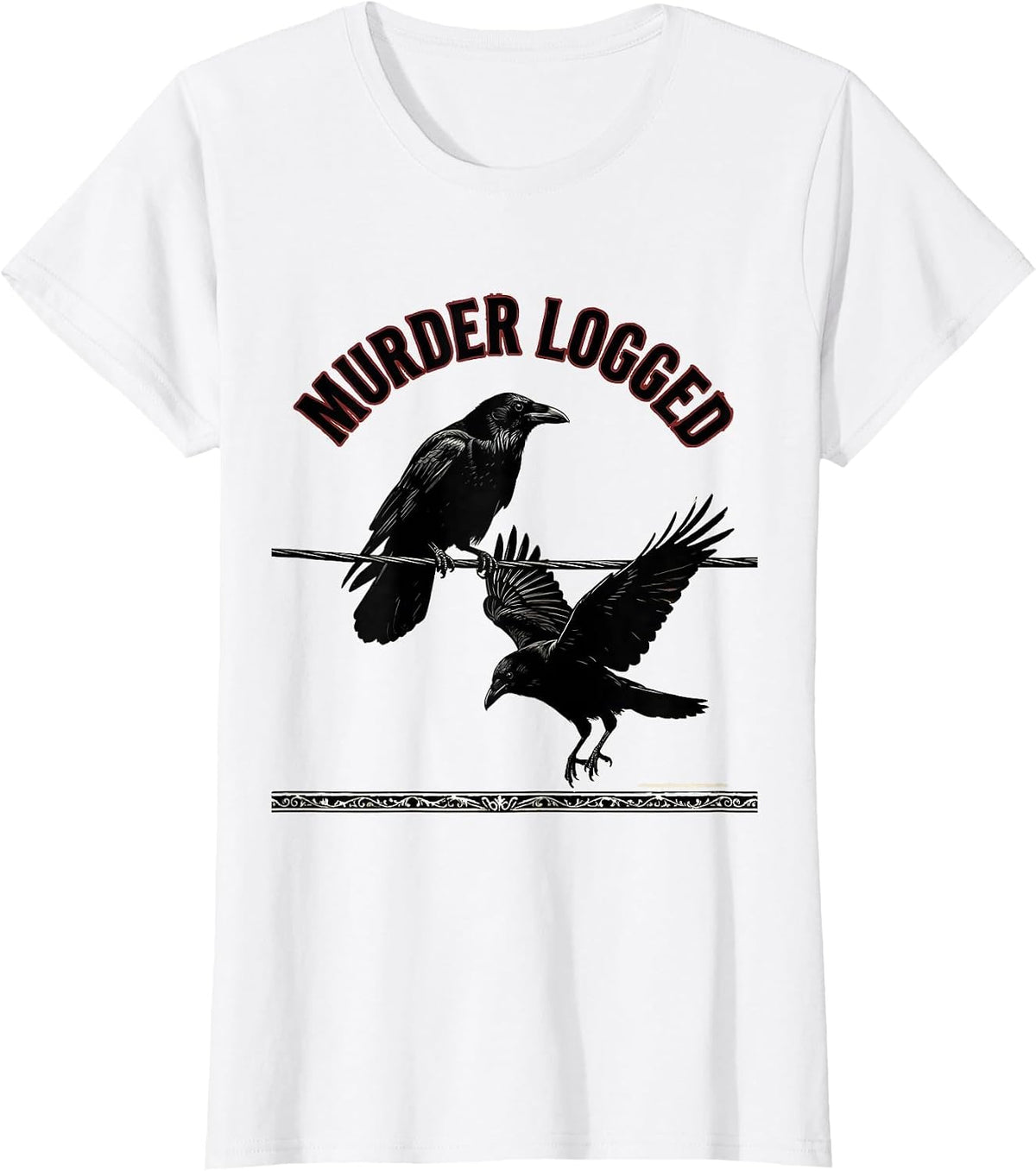 Women's Murder Logged Dark Humor Crow Lover Birding Enthusiast T-Shirt - White